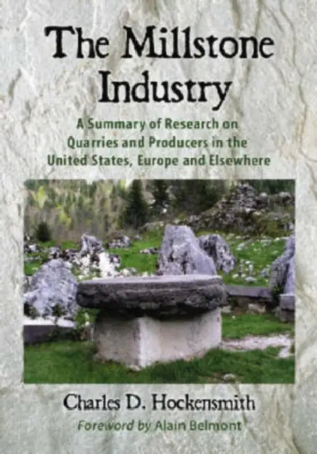 The Millstone Industry (English, Charles D. Hockensmith)