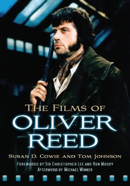 The Films of Oliver Reed (English, Susan D. Cowie | Tom Johnson)
