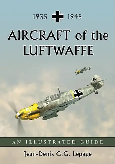 Aircraft of the Luftwaffe, 1935-1945 (English, Jean-Denis G. G. Lepage)