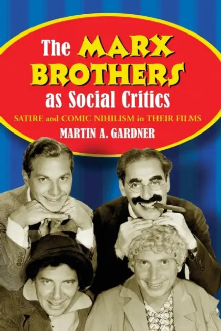 The Marx Brothers as Social Critics (English, Martin A. Gardner)