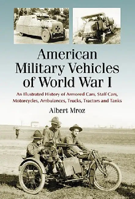 American Military Vehicles of World War I (English, Albert Mroz)