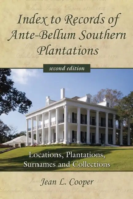 Index to Records of Ante-Bellum Southern Plantations (English, Jean L. Cooper)