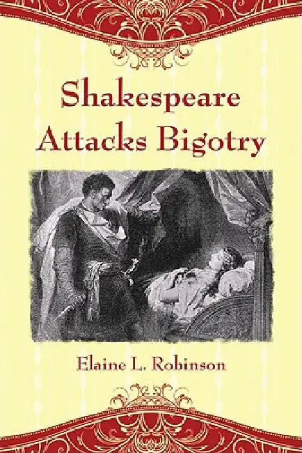 Shakespeare Attacks Bigotry (English, Elaine L. Robinson)
