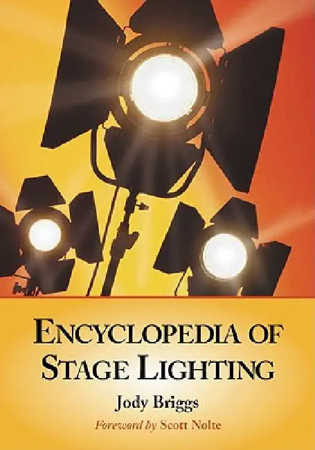 Encyclopedia of Stage Lighting (English, Jody Briggs)