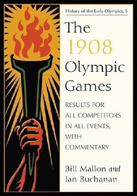 The 1908 Olympic Games (English, Bill Mallon | Ian Buchanan)