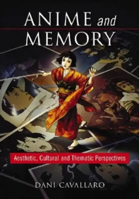 Anime and Memory (English, Dani Cavallaro)