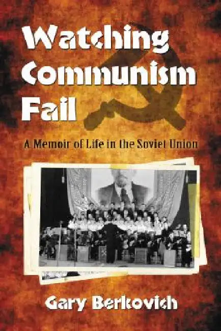 Watching Communism Fail (English, Gary Berkovich)