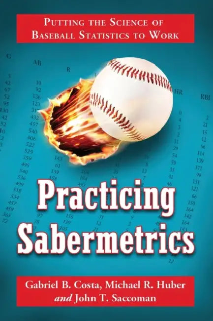 Practicing Sabermetrics (English, Gabriel B. Costa | Michael R. Huber | John T. Saccoman)