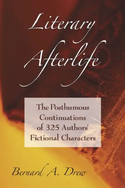 Literary Afterlife (English, Bernard A. Drew)