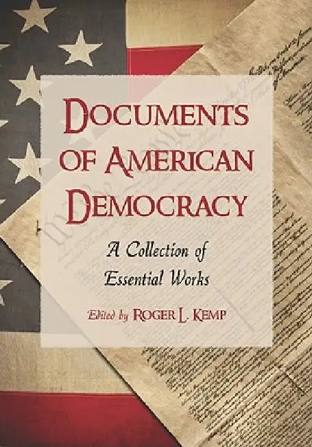 Documents of American Democracy (English, Roger L. Kemp)