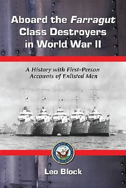 Aboard the Farragut Class Destroyers in World War II (English, Leo Block)