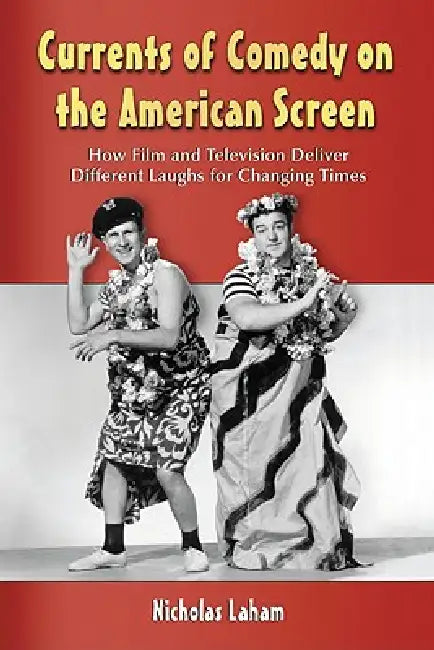 Currents of Comedy on the American Screen (English, Nicholas Laham)
