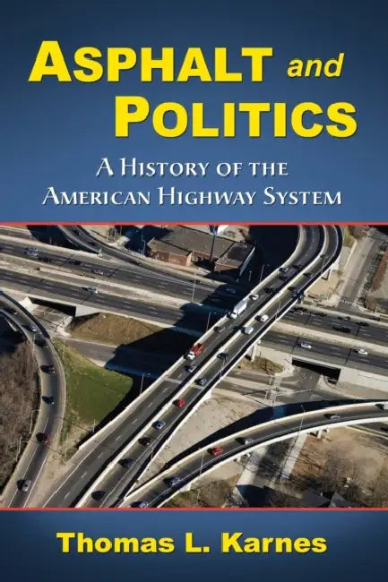 Asphalt and Politics (English, Thomas L. Karnes)