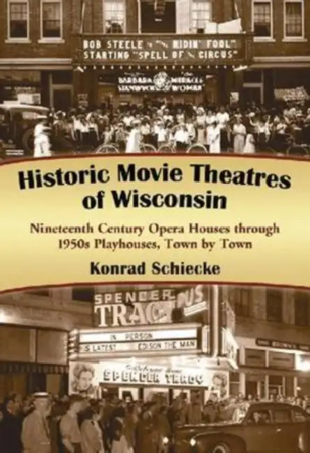 Historic Movie Theatres of Wisconsin (English, Konrad Schiecke)