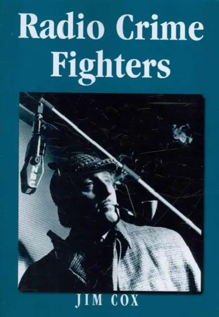 Radio Crime Fighters (English, Jim Cox)