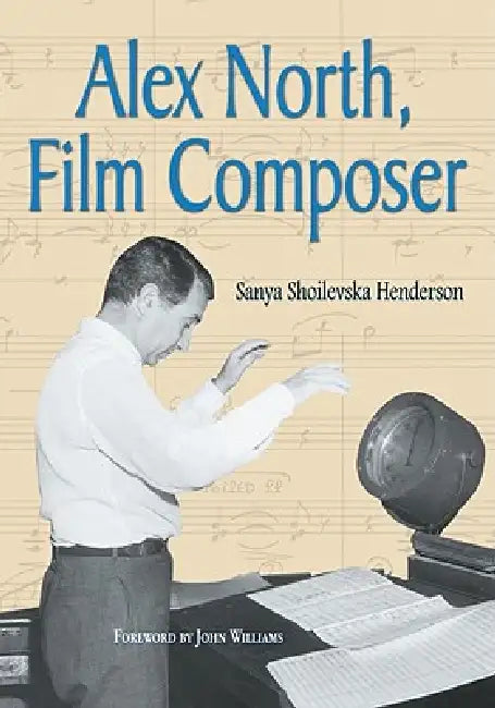 Alex North, Film Composer (English, Sanya Shoilevska Henderson)