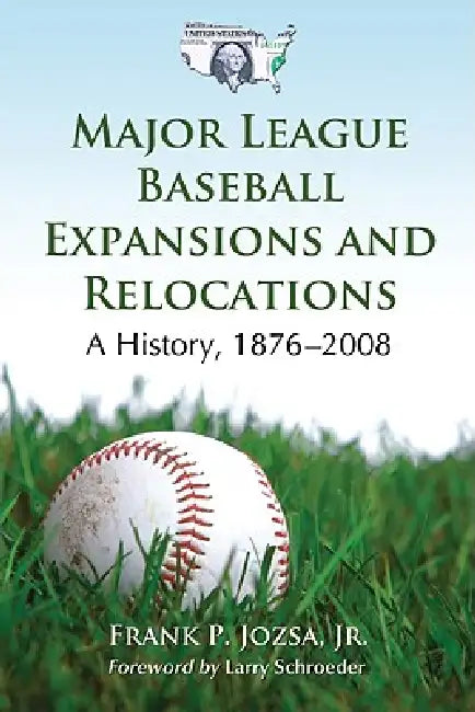 Major League Baseball Expansions and Relocations (English, Frank P. Jozsa)