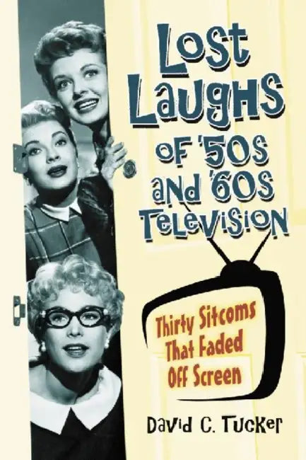 Lost Laughs of '50s and '60s Television (English, David C. Tucker)