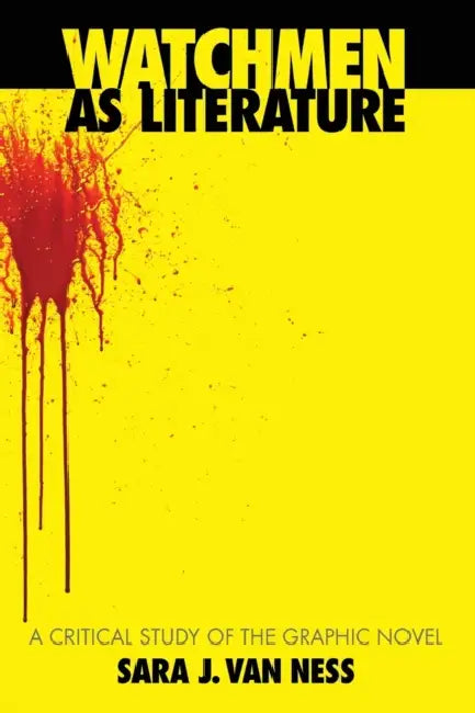 Watchmen as Literature (English, Sara J. Van Ness)