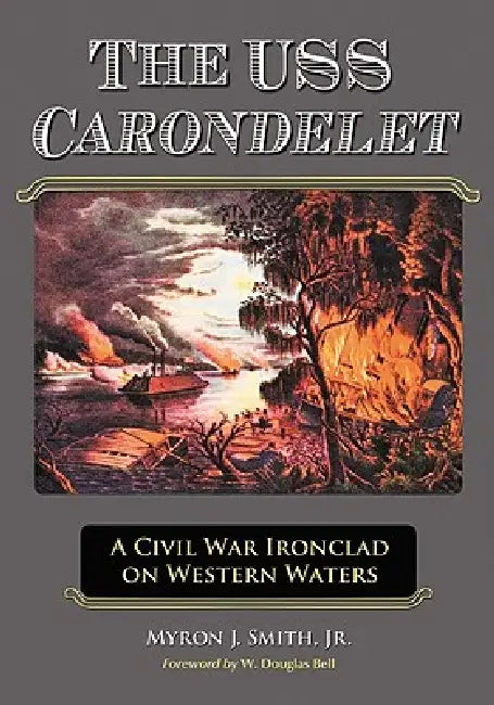 The USS Carondelet (English, Myron J. Smith)