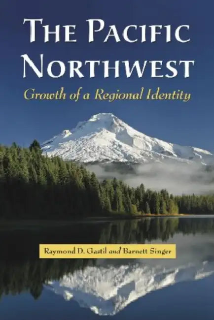 The Pacific Northwest (English, Raymond D. Gastil | Barnett Singer)