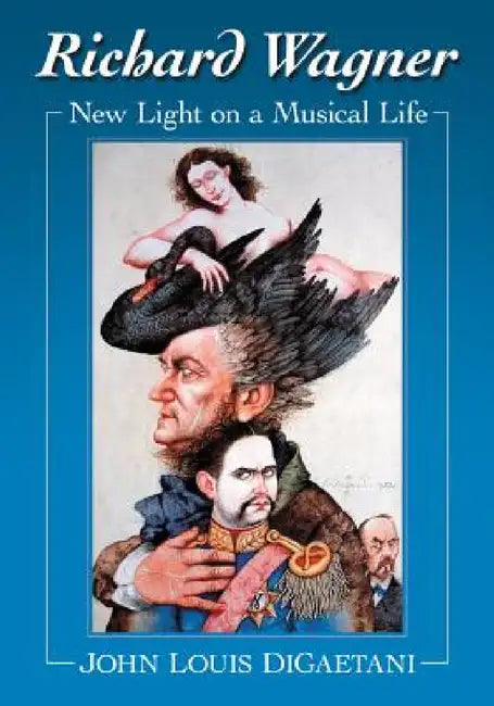 Richard Wagner (English, John Louis Digaetani)