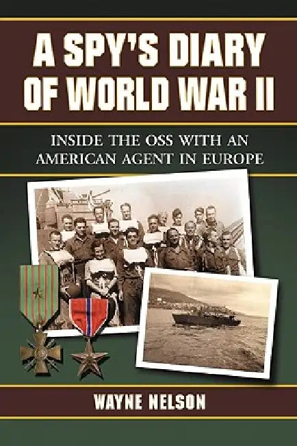 A Spy's Diary of World War II (English, Wayne Nelson)