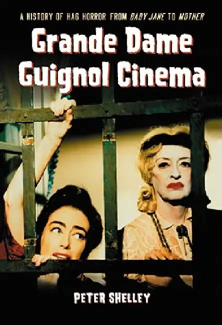 Grande Dame Guignol Cinema (English, Peter Shelley)
