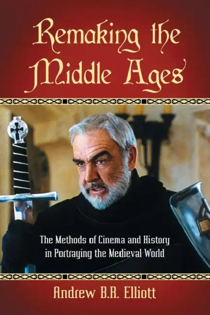 Remaking the Middle Ages (English, Andrew B. R. Elliott)