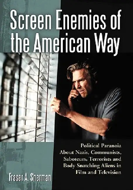 Screen Enemies of the American Way (English, Fraser A. Sherman)