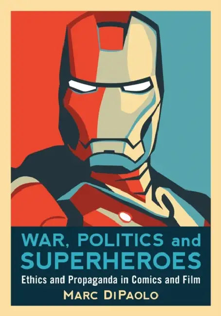 War, Politics and Superheroes (English, Marc Dipaolo)