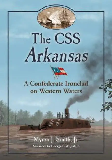 The CSS Arkansas (English, Myron J. Smith)