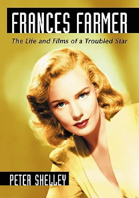 Frances Farmer (English, Peter Shelley)