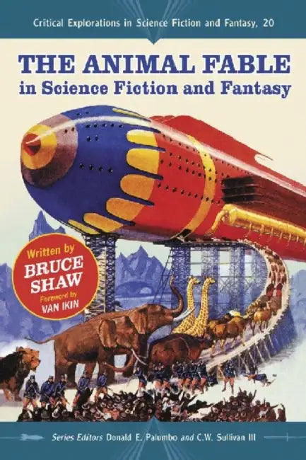 The Animal Fable in Science Fiction and Fantasy (English, Bruce Shaw | Donald E. Palumbo | III Sullivan C. W.)