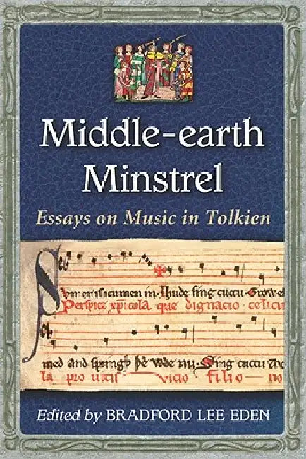 Middle-earth Minstrel (English, Bradford Lee Eden)