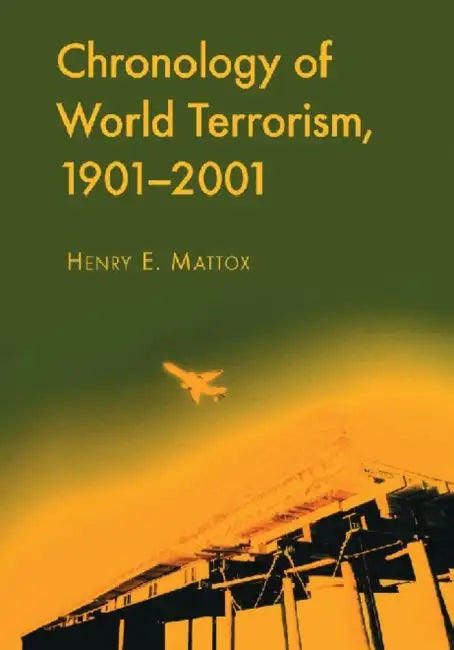 Chronology of World Terrorism, 1901-2001 (English, Henry E. Mattox)