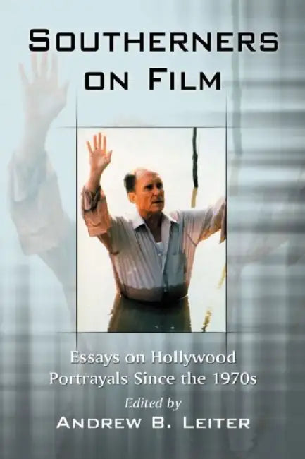 Southerners on Film (English, Andrew B. Leiter)