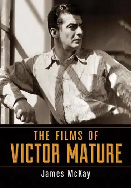 The Films of Victor Mature (English, James McKay)