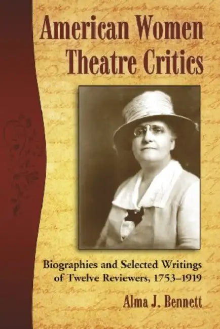 American Women Theatre Critics (English, Alma J. Bennett)