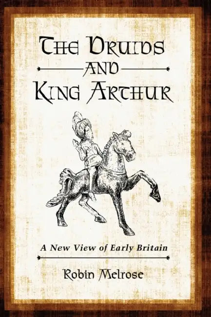 The Druids and King Arthur (English, Robin Melrose)