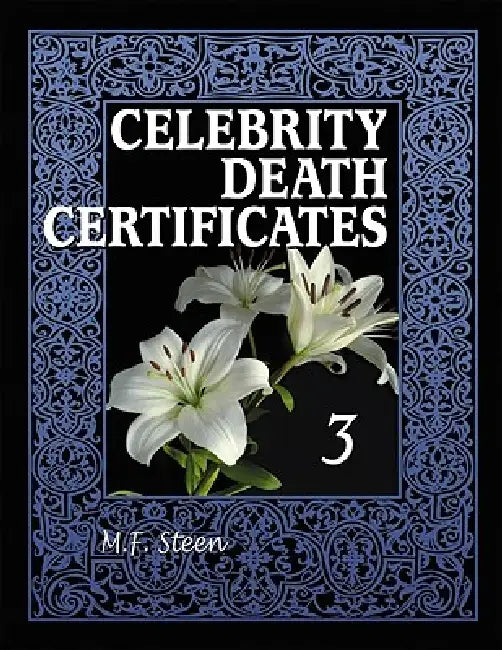 Celebrity Death Certificates 3 (English, M. F. Steen)