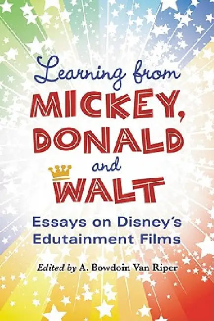 Learning from Mickey, Donald and Walt (English, A. Bowdoin Van Riper)