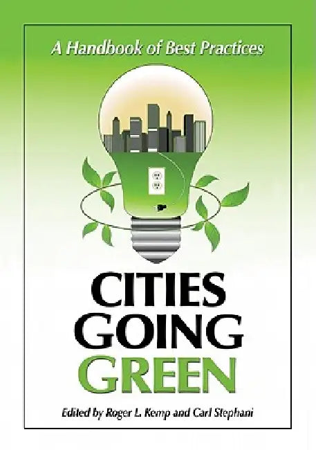 Cities Going Green (English, Roger L. Kemp | Carl J. Stephani)