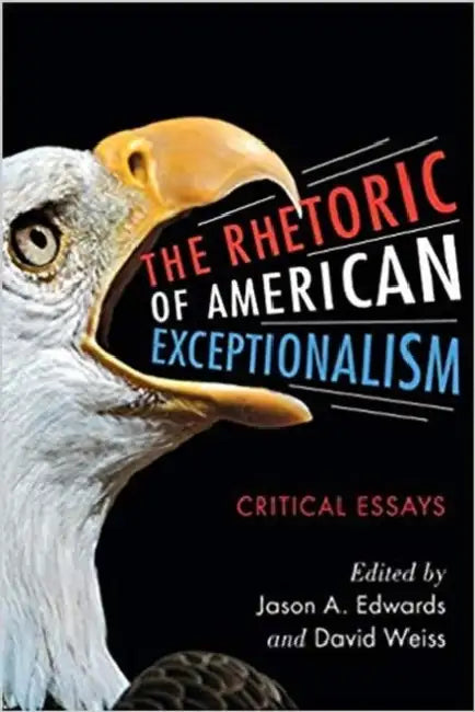 The Rhetoric of American Exceptionalism (English, Jason A. Edwards | David Weiss)