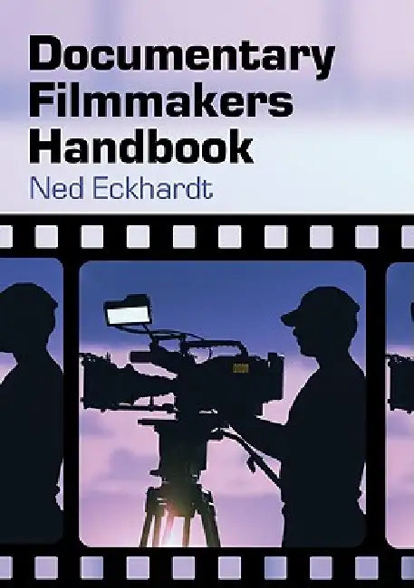 Documentary Filmmakers Handbook (English, Ned Eckhardt)