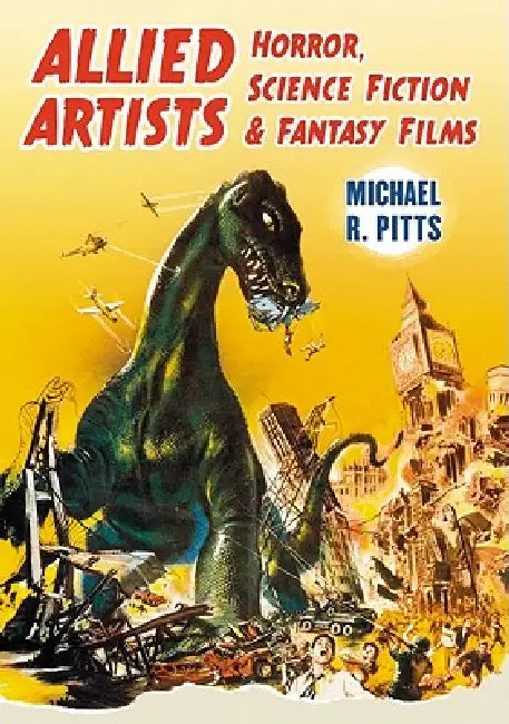 Allied Artists Horror, Science Fiction and Fantasy Films (English, Michael R. Pitts)