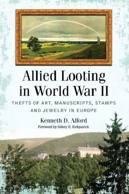 Allied Looting in World War II (English, Kenneth D. Alford)
