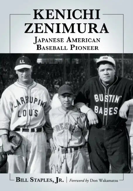 Kenichi Zenimura, Japanese American Baseball Pioneer (English, Bill Staples)