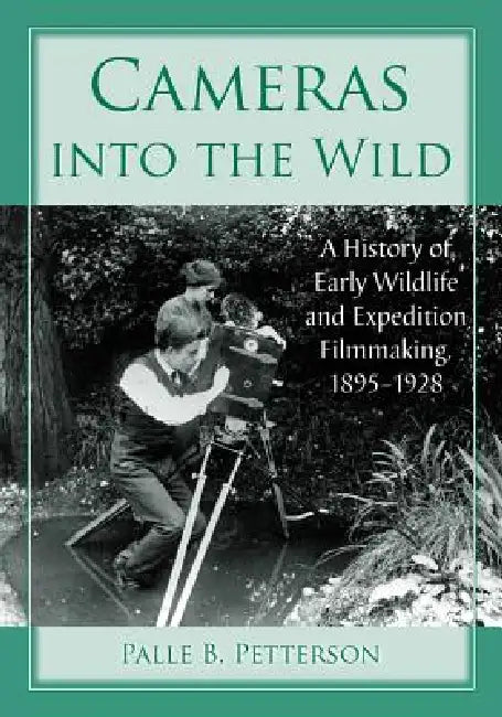 Cameras into the Wild (English, Palle B. Petterson)