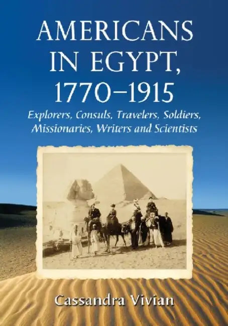 Americans in Egypt, 1770-1915 (English, Cassandra Vivian)
